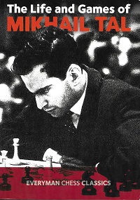  The Life and Games of Mikhail Tal by Mikhail Tal 